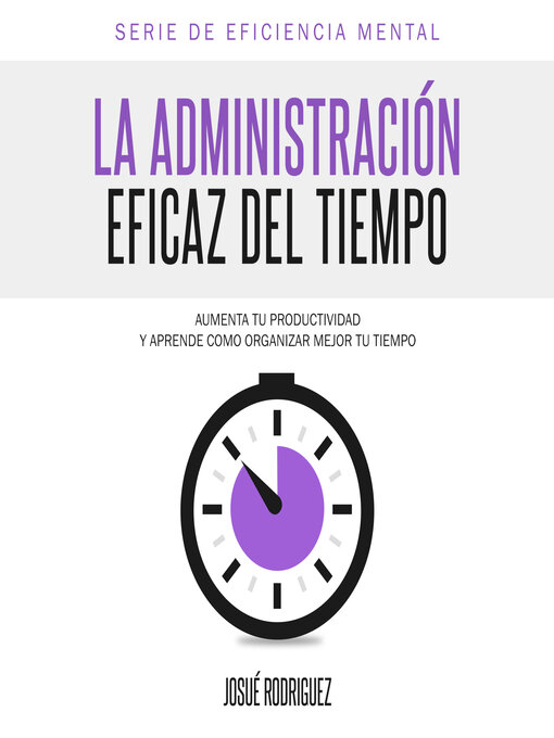 Title details for La Administración Eficaz del Tiempo by Josué Rodríguez - Available